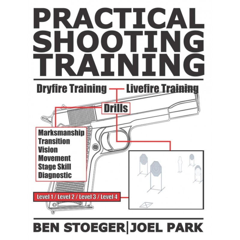 Книга Ben Stoeger, Joel Park «Practical Shooting Training»